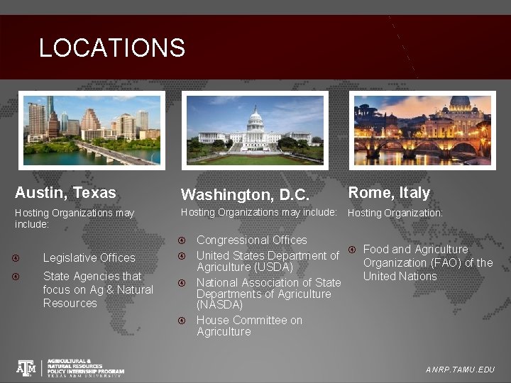 LOCATIONS Austin, Texas Washington, D. C. Rome, Italy Hosting Organizations may include: Hosting Organization: