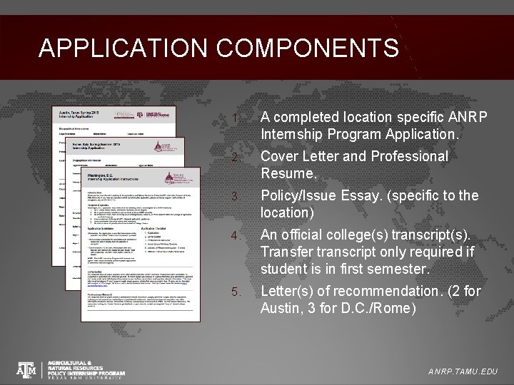 APPLICATION COMPONENTS 1. A completed location specific ANRP Internship Program Application. 2. Cover Letter