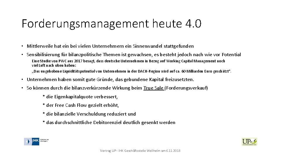 Forderungsmanagement heute 4. 0 • Mittlerweile hat ein bei vielen Unternehmern ein Sinneswandel stattgefunden