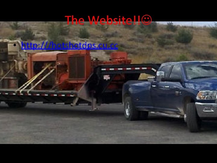 The Website!! • http: ///hotshotdps. cu. cc 