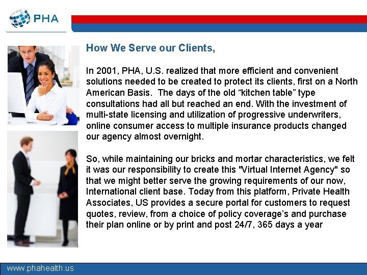 How We Serve our Clients, In 2001, PHA, U. S. realized that more efficient