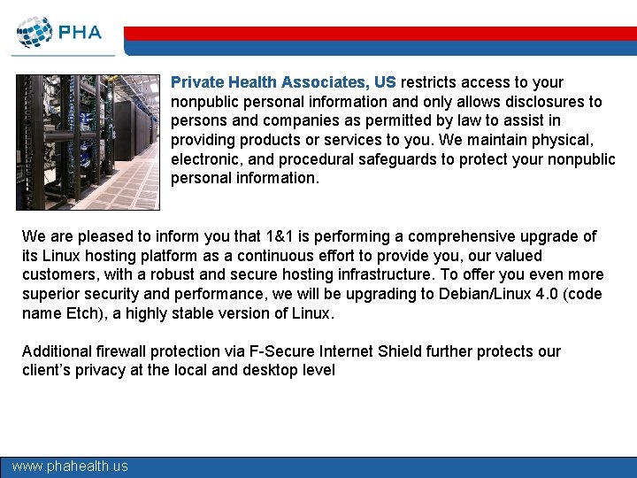 Private Health Associates, US restricts access to your nonpublic personal information and only allows