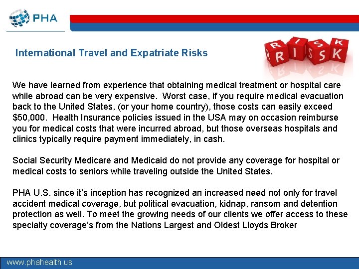 International Travel and Expatriate Risks We have learned from experience that obtaining medical treatment