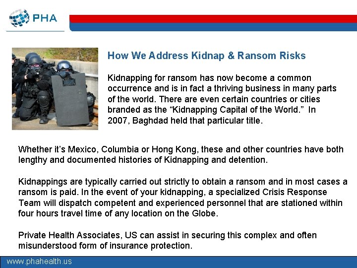 How We Address Kidnap & Ransom Risks Kidnapping for ransom has now become a