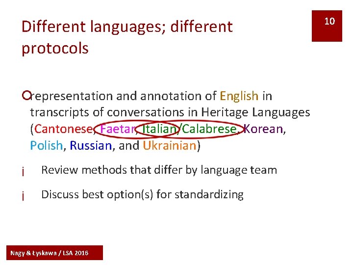 Different languages; different protocols ¡representation and annotation of English in transcripts of conversations in