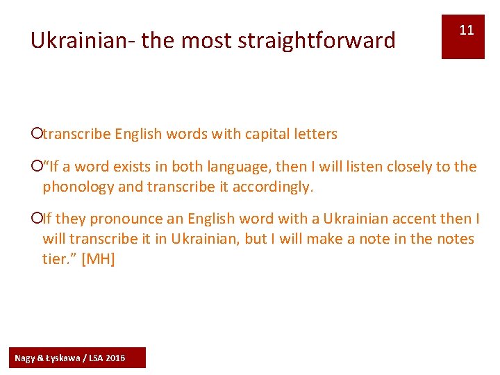 Ukrainian- the most straightforward 11 ¡transcribe English words with capital letters ¡“If a word