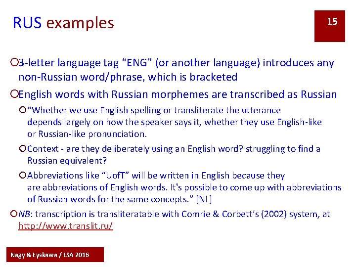 RUS examples 15 ¡ 3 -letter language tag “ENG” (or another language) introduces any