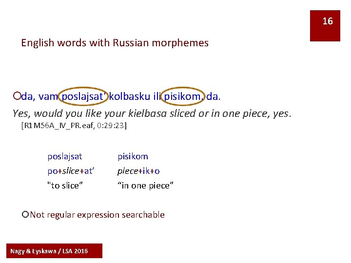 16 English words with Russian morphemes ¡da, vam poslajsat' kolbasku ili pisikom, da. Yes,