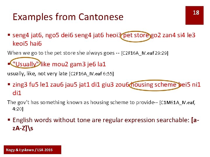 Examples from Cantonese 18 § seng 4 jat 6, ngo 5 dei 6 seng