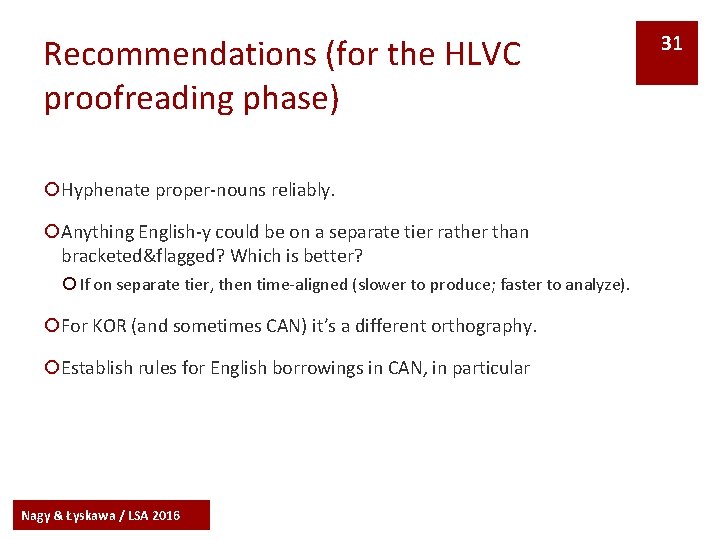 Recommendations (for the HLVC proofreading phase) ¡Hyphenate proper-nouns reliably. ¡Anything English-y could be on