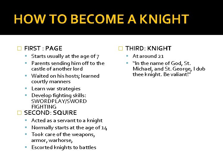 HOW TO BECOME A KNIGHT � FIRST : PAGE Starts usually at the age