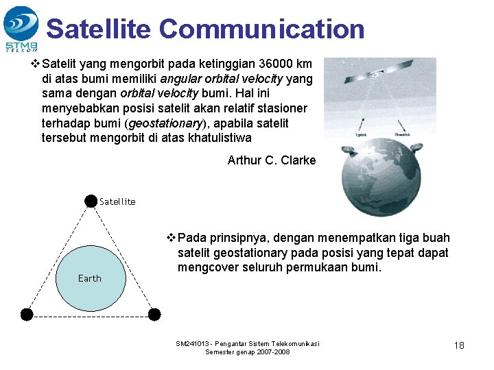 Satellite Communication v Satelit yang mengorbit pada ketinggian 36000 km di atas bumi memiliki