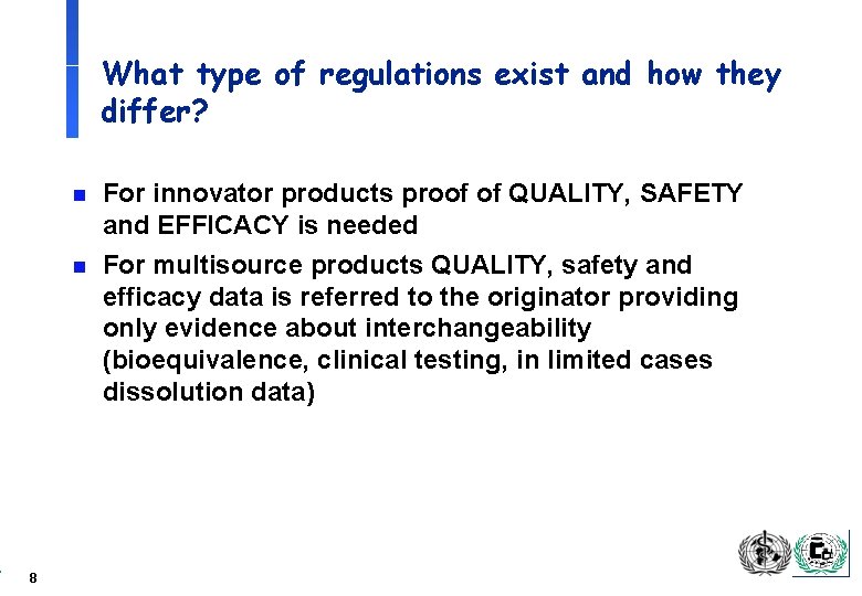 What type of regulations exist and how they differ? n n 8 For innovator