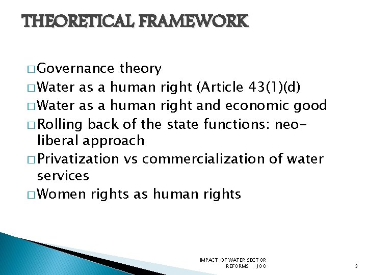 THEORETICAL FRAMEWORK � Governance theory � Water as a human right (Article 43(1)(d) �