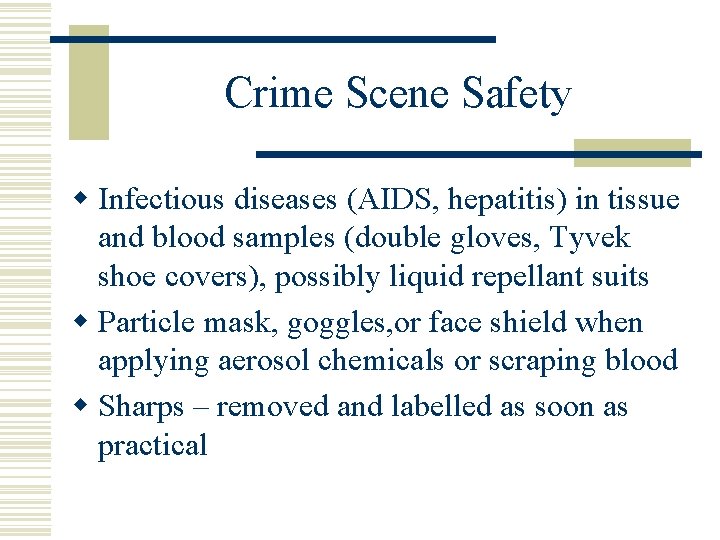 Crime Scene Safety w Infectious diseases (AIDS, hepatitis) in tissue and blood samples (double