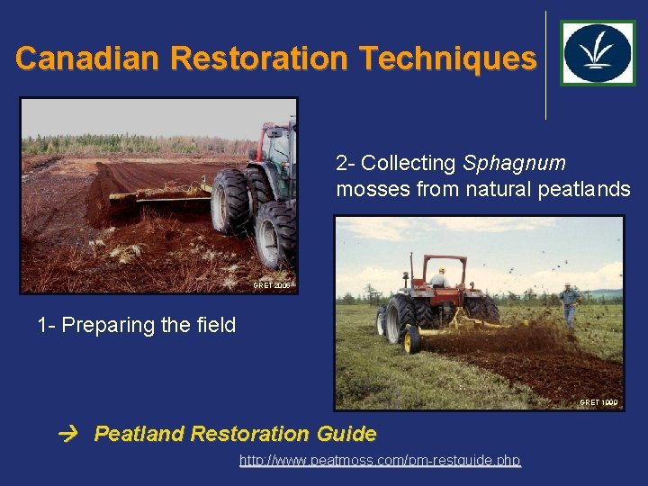 Canadian Restoration Techniques 2 - Collecting Sphagnum mosses from natural peatlands GRET 2005 1