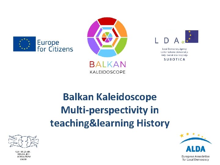 Balkan Kaleidoscope Multi-perspectivity in teaching&learning History 