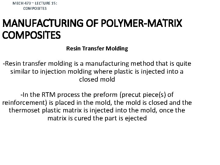 MECH 473 ~ LECTURE 15: COMPOSITES MANUFACTURING OF POLYMER-MATRIX COMPOSITES Resin Transfer Molding -Resin