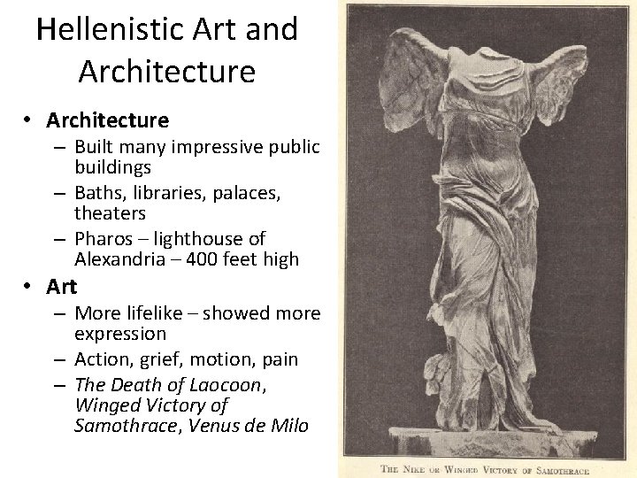 Hellenistic Art and Architecture • Architecture – Built many impressive public buildings – Baths,