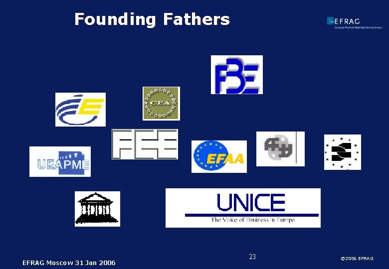 Founding Fathers EFRAG Moscow 31 Jan 2006 23 © 2006 EFRAG 