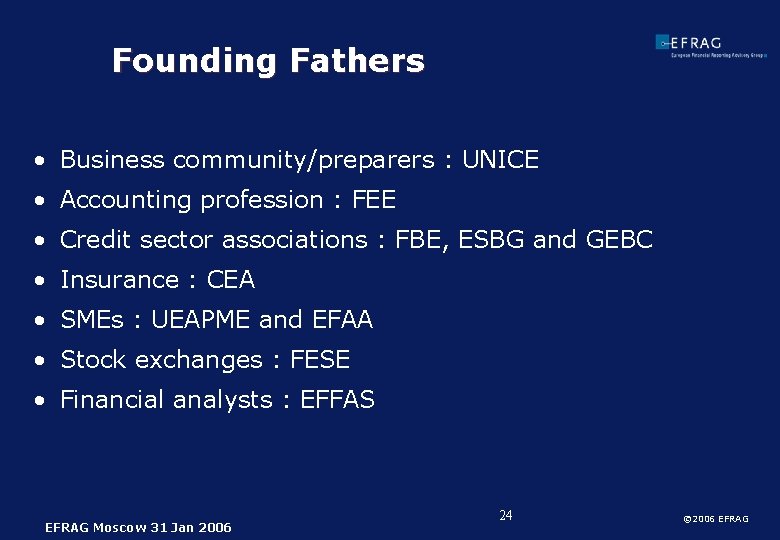 Founding Fathers • Business community/preparers : UNICE • Accounting profession : FEE • Credit