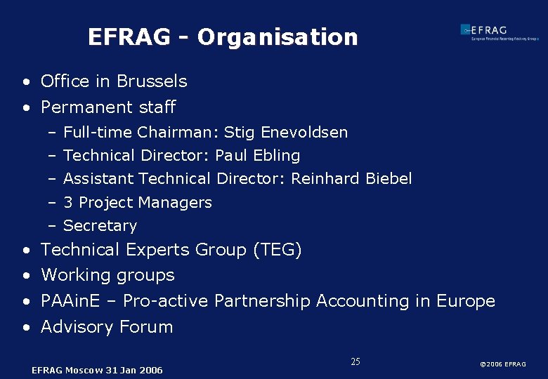 EFRAG - Organisation • Office in Brussels • Permanent staff – – – •