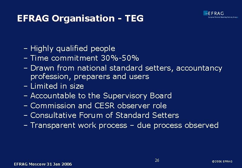 EFRAG Organisation - TEG – Highly qualified people – Time commitment 30%-50% – Drawn