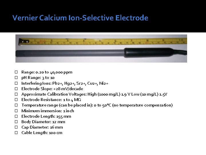 Vernier Calcium Ion-Selective Electrode � � � Range: 0. 20 to 40, 000 ppm