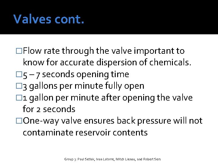 Valves cont. �Flow rate through the valve important to know for accurate dispersion of