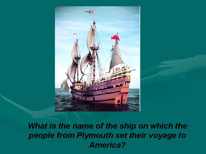 What is the name of the ship on which the people from Plymouth set