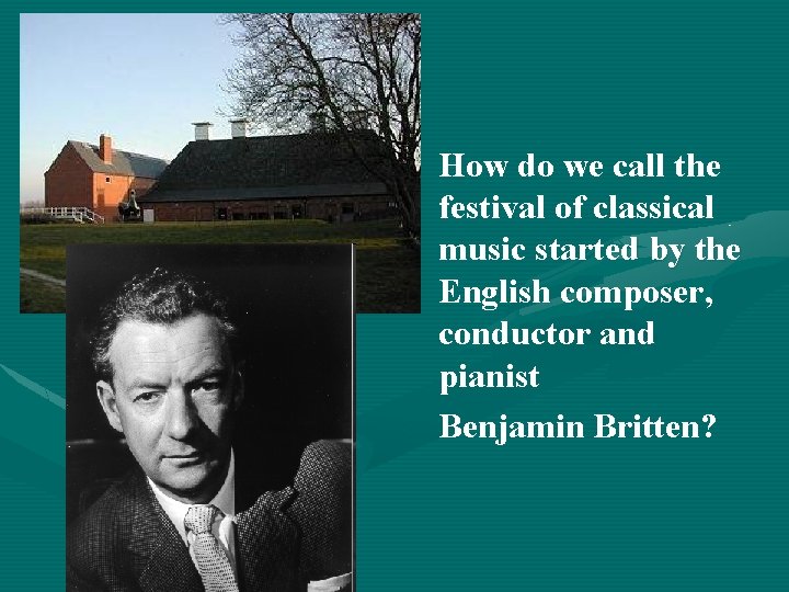 How do we call the festival of classical music started by the English composer,