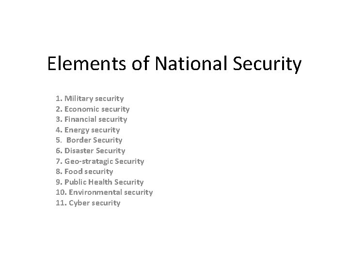 Elements of National Security 1. Military security 2. Economic security 3. Financial security 4.