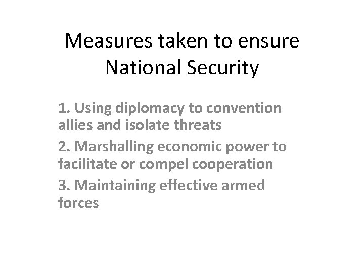 Measures taken to ensure National Security 1. Using diplomacy to convention allies and isolate