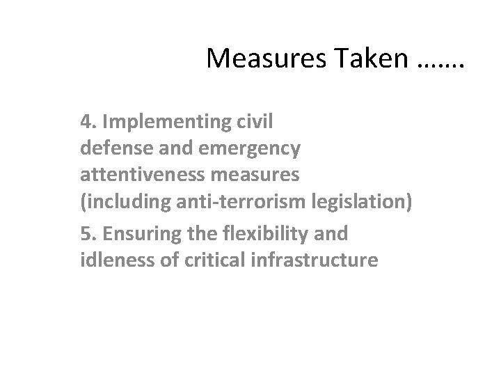 Measures Taken ……. 4. Implementing civil defense and emergency attentiveness measures (including anti-terrorism legislation)