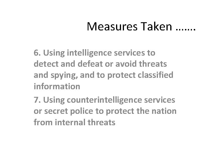 Measures Taken ……. 6. Using intelligence services to detect and defeat or avoid threats