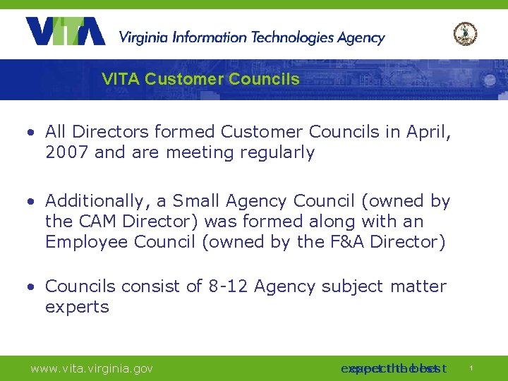 VITA Customer Councils • All Directors formed Customer Councils in April, 2007 and are