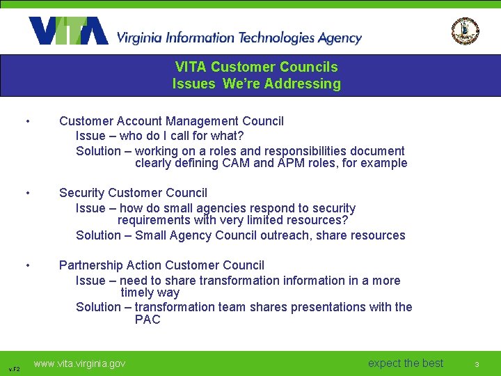 VITA Customer Councils Issues We’re Addressing v. F 2 • Customer Account Management Council