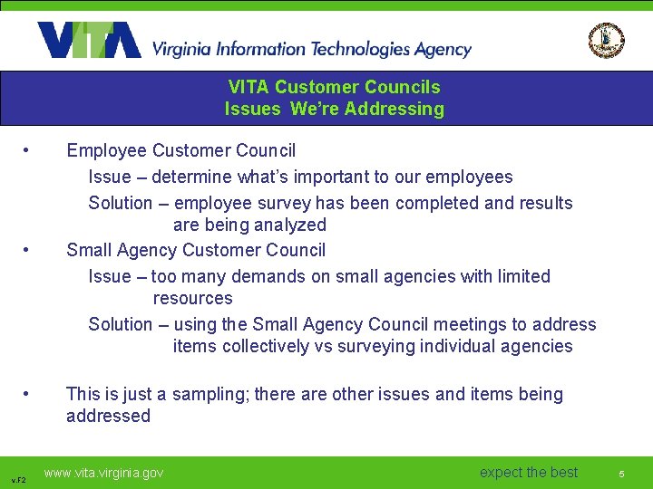 VITA Customer Councils Issues We’re Addressing • • • v. F 2 Employee Customer