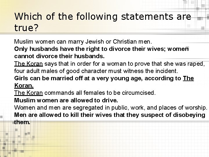 Which of the following statements are true? Muslim women can marry Jewish or Christian