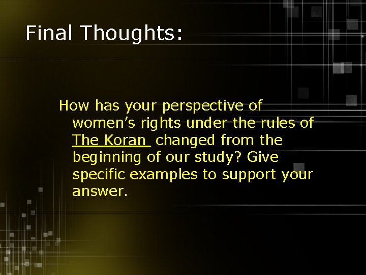 Final Thoughts: How has your perspective of women’s rights under the rules of The