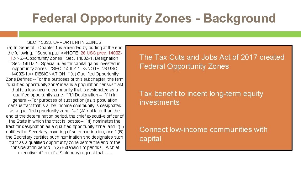 Federal Opportunity Zones - Background SEC. 13823. OPPORTUNITY ZONES. (a) In General. --Chapter 1 Federal Opportunity Zones - Background SEC. 13823. OPPORTUNITY ZONES. (a) In General. --Chapter 1