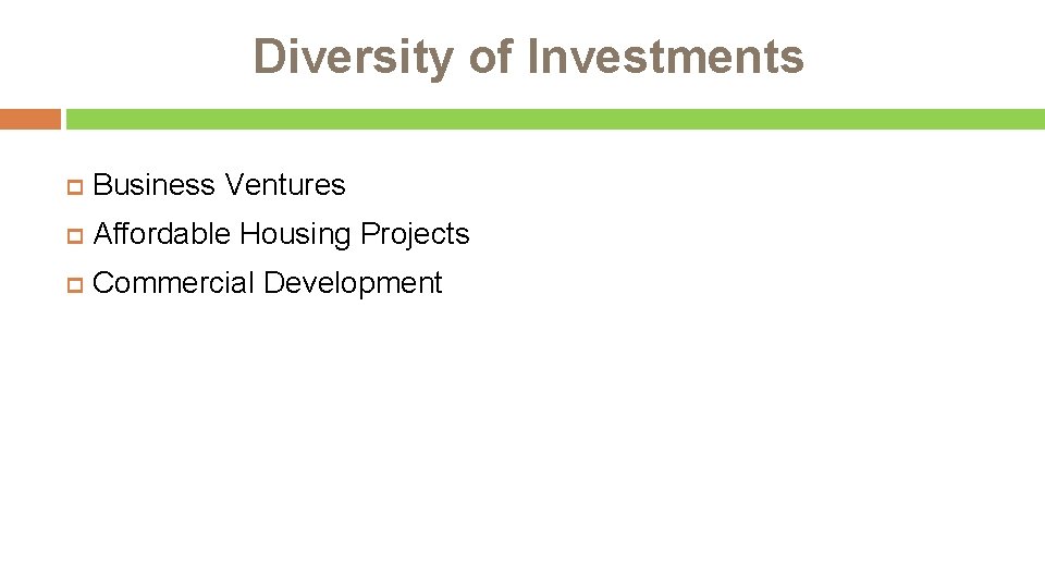 Diversity of Investments Business Ventures Affordable Housing Projects Commercial Development 