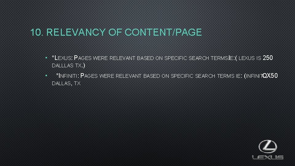 10. RELEVANCY OF CONTENT/PAGE • *LEXUS: PAGES WERE RELEVANT BASED ON SPECIFIC SEARCH TERMS.