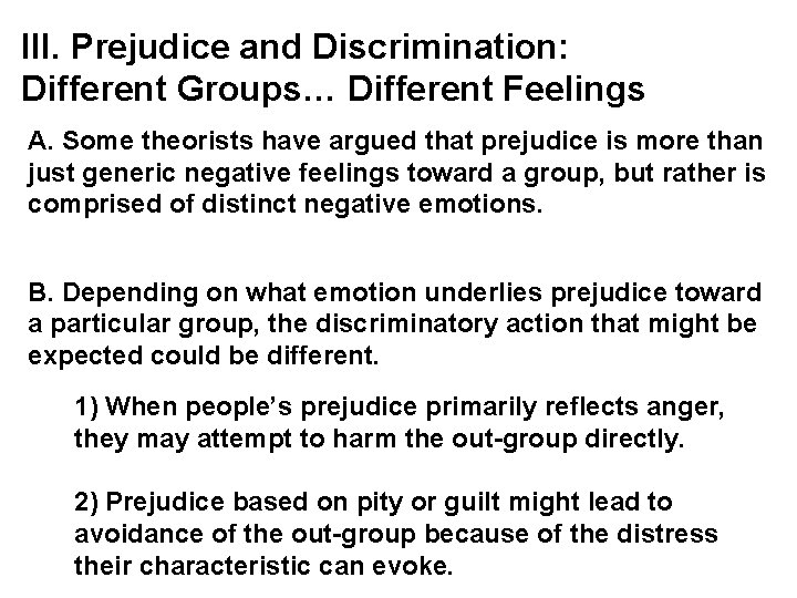 III. Prejudice and Discrimination: Different Groups… Different Feelings A. Some theorists have argued that