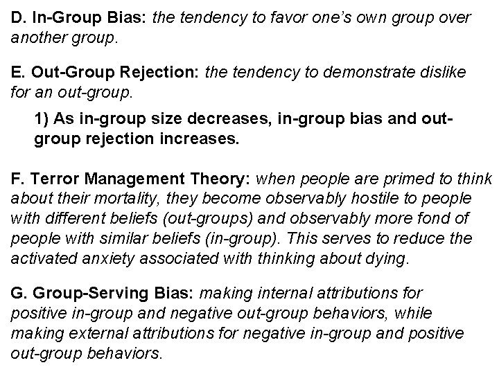 D. In-Group Bias: the tendency to favor one’s own group over another group. E.