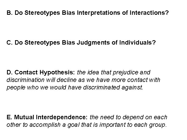 B. Do Stereotypes Bias Interpretations of Interactions? C. Do Stereotypes Bias Judgments of Individuals?