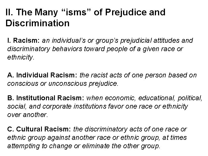 II. The Many “isms” of Prejudice and Discrimination I. Racism: an individual’s or group’s