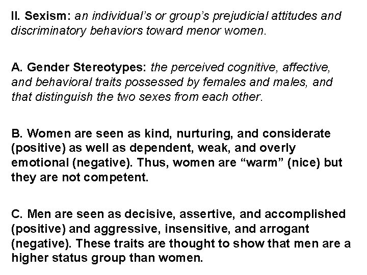 II. Sexism: an individual’s or group’s prejudicial attitudes and discriminatory behaviors toward menor women.