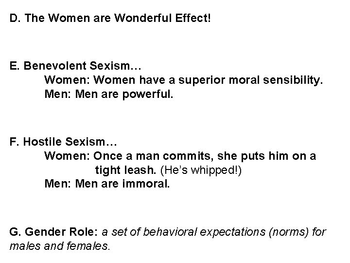 D. The Women are Wonderful Effect! E. Benevolent Sexism… Women: Women have a superior