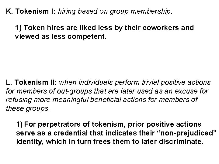K. Tokenism I: hiring based on group membership. 1) Token hires are liked less